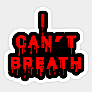 I Can't Breath Sticker